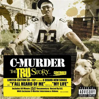 The Tru Story...continued by C-Murder