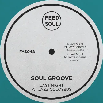 Last Night At Jazz Colossus by Soul Groove (UK)