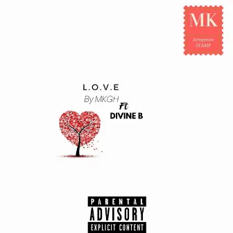 L.O.V.E by MKGH