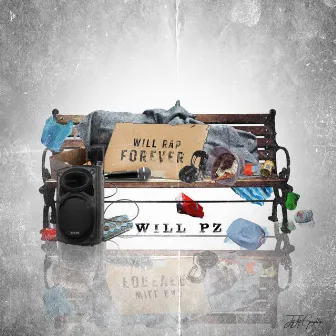 Will Rap Forever by Will PZ