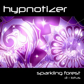 Sparkling Forest / 3​​-​​Lotus by Isaak Hypnotizer