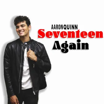 Seventeen Again by Aaron Quinn