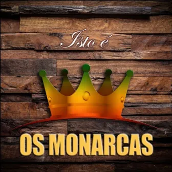 Isto é Os Monarcas by Os Monarcas