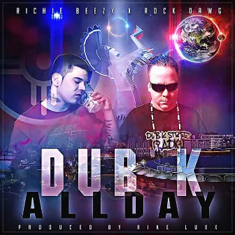 Dub K All Day by Rock Dawg