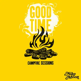 GOOD TIME Campfire Sessions - EP by Niko Moon