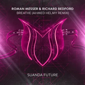 Breathe (Ahmed Helmy Remix) by Richard Bedford