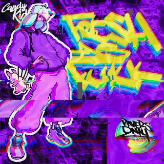 Fresh As Fukk by Candy Kid