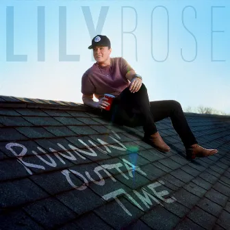 Runnin’ Outta Time by Lily Rose