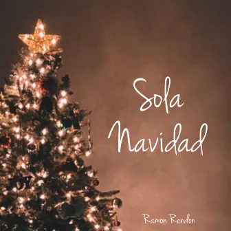 Sola Navidad by Ramon Rendon