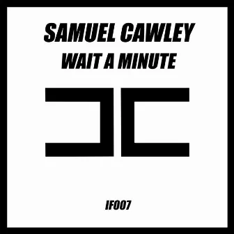 Wait a Minute by Samuel Cawley