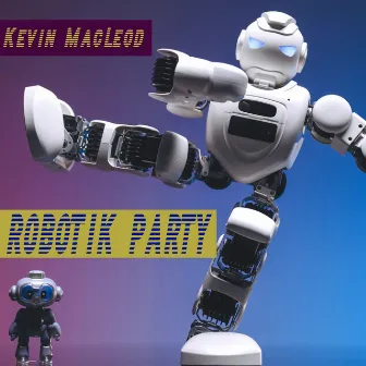 Robotik Party by Kevin MacLeod