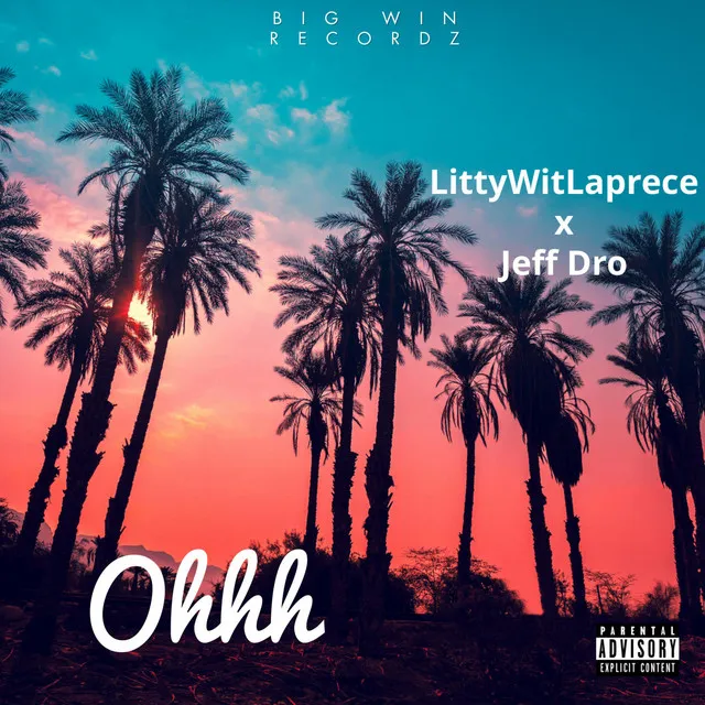 Ohhh (Prod. By LittyWitLaPrece)