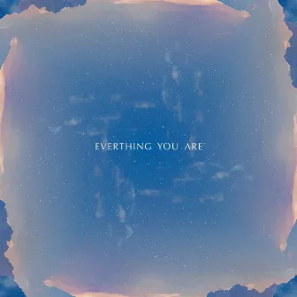 Everything You Are by First15 Worship