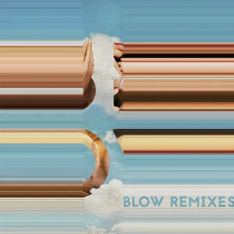 I (Remixes) by BLOW