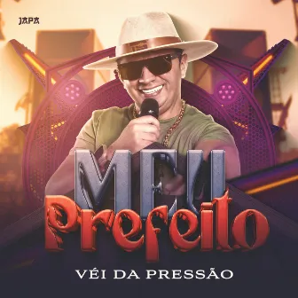 Meu Prefeito by Véi da Pressão