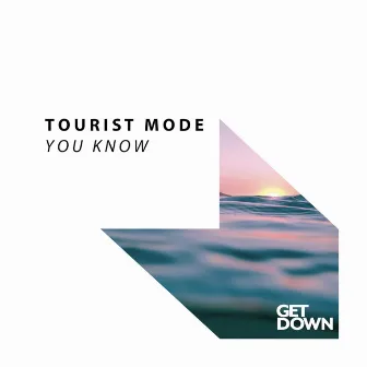 You Know by Tourist Mode