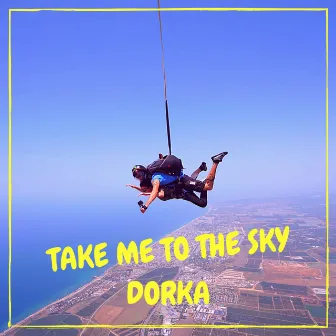 Take Me to the Sky by Dorka