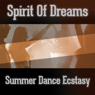 Summer Dance Ecstasy by Spirit Of Dreams