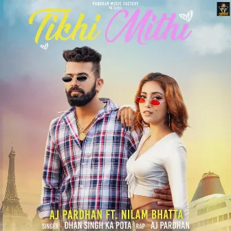 Tikhi Mithi by AJ PARDHAN