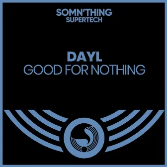 Good for Nothing by DAYL