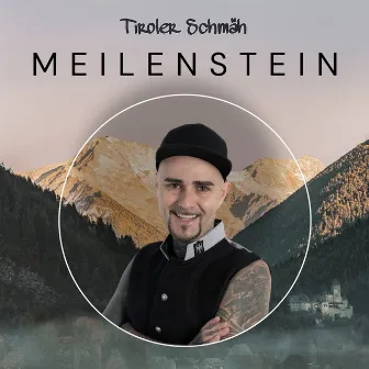 Meilenstein by Tiroler Schmäh