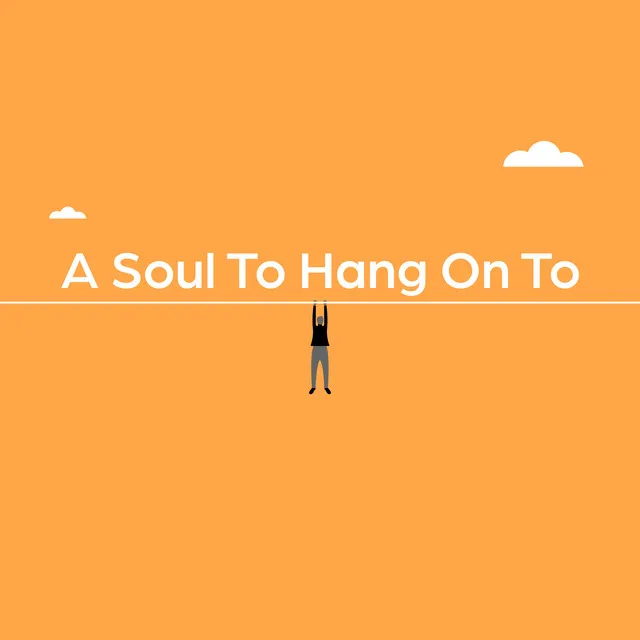 A Soul To Hang On To