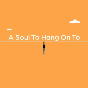 A Soul To Hang On To by Better Already