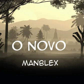 O Novo by MANBLEX