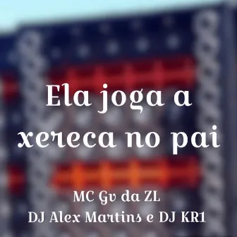 Ela Joga a Xereca no Pai by Dj KR1