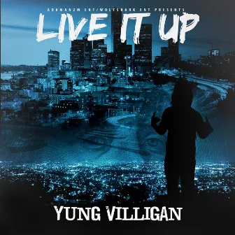 Live It Up by Yung Villigan