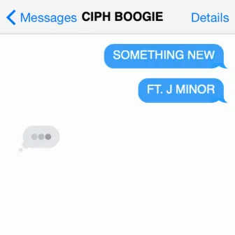 Something New by Ciph Boogie