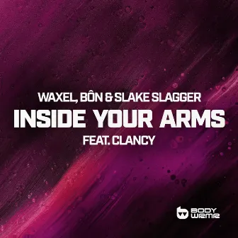 Inside Your Arms by Slake Slagger