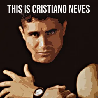 This Is Cristiano Neves by Cristiano Neves