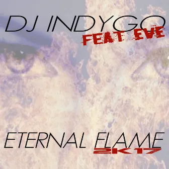 Eternal Flame (2K17) by DJ Indygo