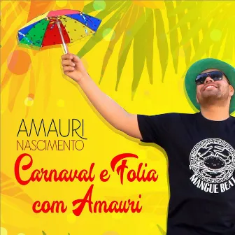 Carnaval e Folia com Amauri by Amauri Nascimento