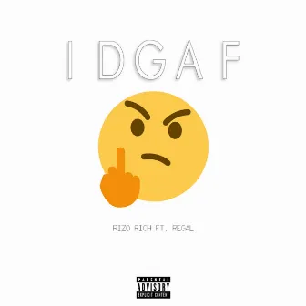 IDGAF by Rizo Rich