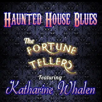 Haunted House Blues by Katharine Whalen