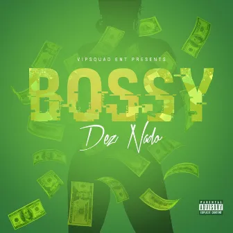 Bossy by Dez Nado