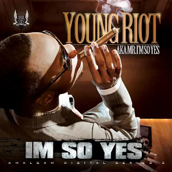 I'm so Yes by Young Riot