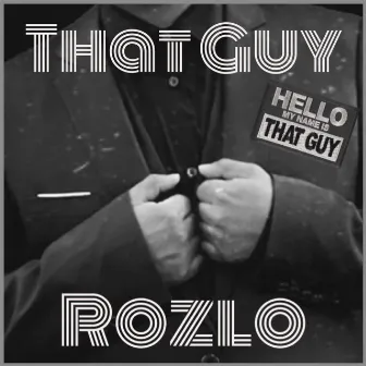 That Guy by Rozlo