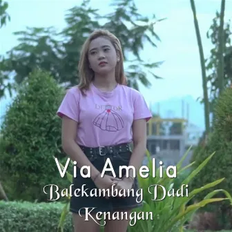 Balekambang Dadi Kenangan by Via Amelia