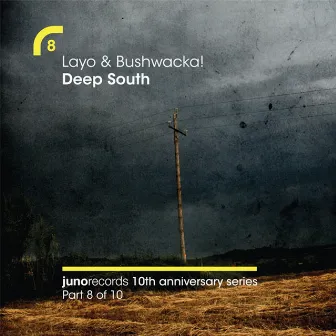 Deep South (Remixes) by Layo & Bushwacka!