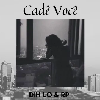 Cadê Você by RP