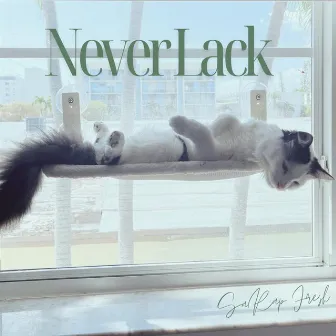 Never Lack by SaRap Fresh