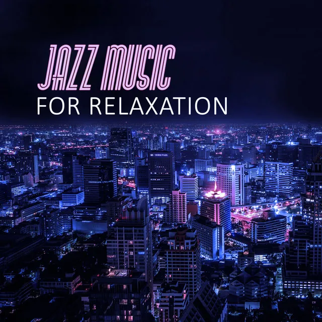 Jazz Music for Relaxation – Soft Piano Jazz to Relax, Relax Yourself, Sensual Piano Sounds, Mellow Jazz, Restaurant & Cafe Bar, Smooth Jazz