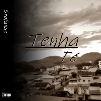 Tenha Fé by Stefanus