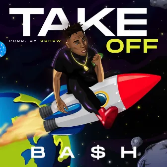 Take Off by Ba$h