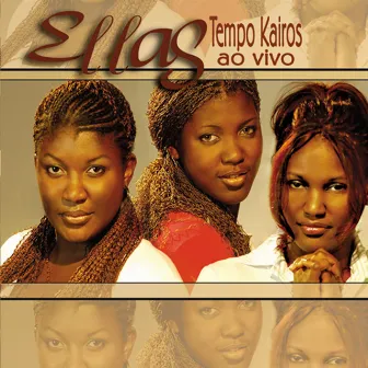 Tempo Kairós by Ellas