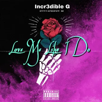 Love Me Like I Do by Incr3dible G