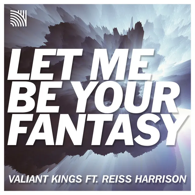 Valiant Kings Feat. Reiss Harrison - Let Me Be Your Fantasy